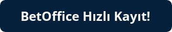BetOffice Hızlı Kayıt